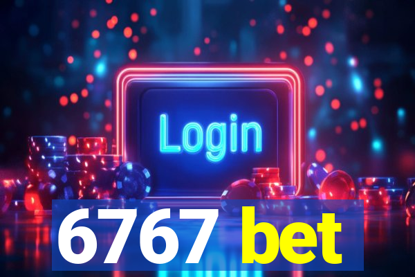 6767 bet